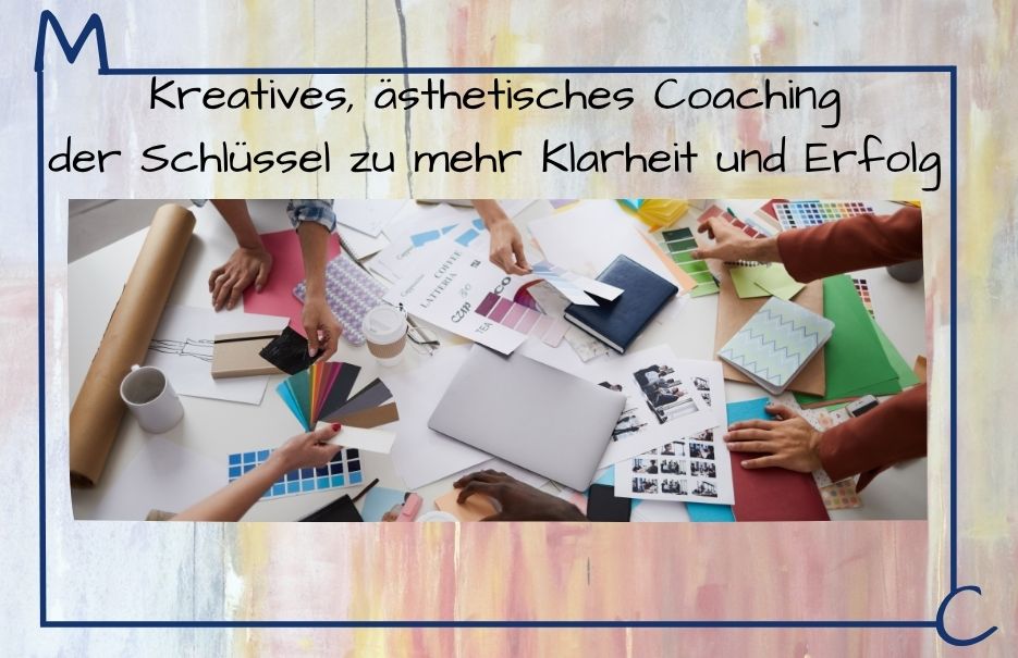 Kreatives, ästhetisches Coaching für dein Business: Warum ist es der Schlüssel zu mehr Klarheit und Erfolg?